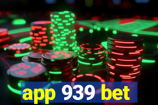 app 939 bet